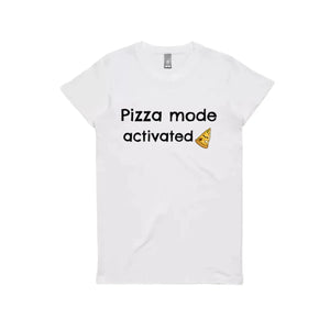 Pizza Mode Activated - T-shirt for foodies