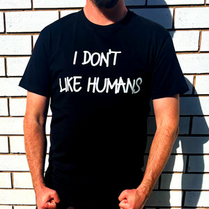 Unisex "I Don’t Like Humans" Black T-Shirt – Antisocial Graphic Tee