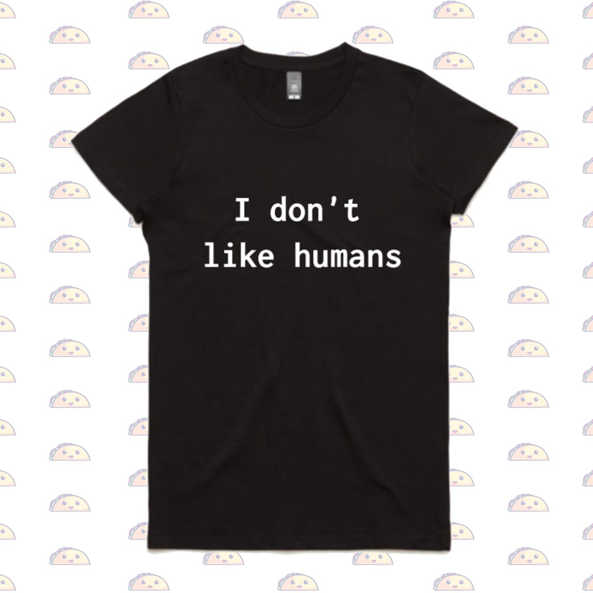 I Don't Like Humans (Black) - T-shirt