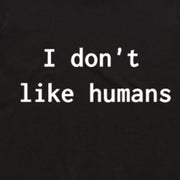 I Don't Like Humans (Black) - T-shirt