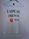 I Speak French Fries - T-shirt