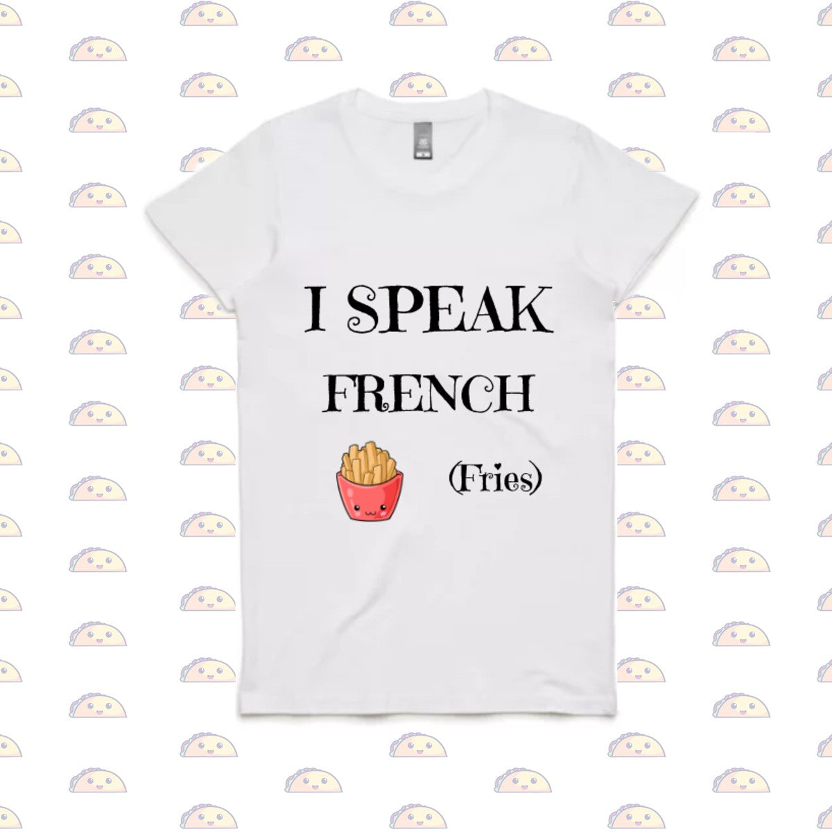 I Speak French Fries - T-shirt