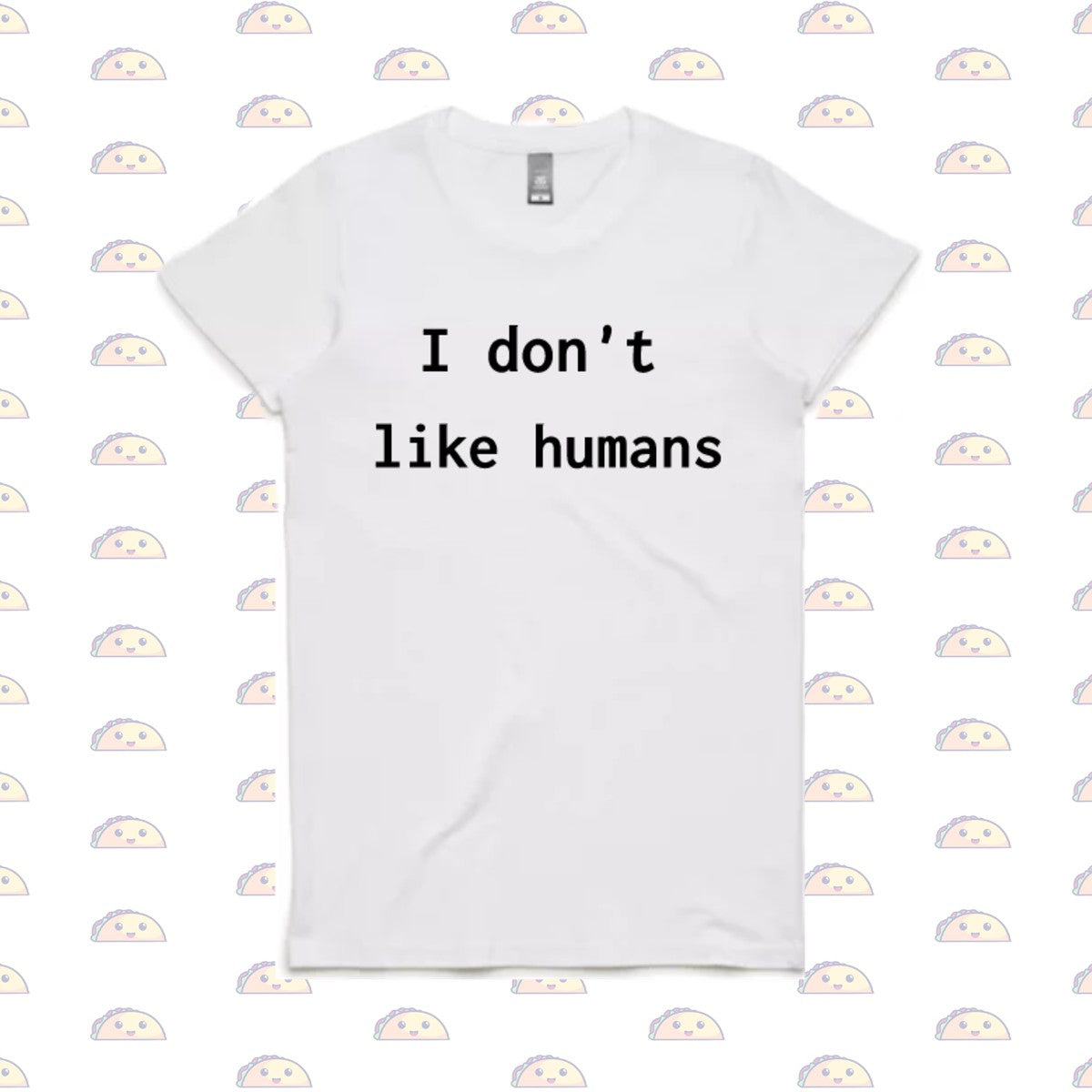 I Don't Like Humans (White) - T-shirt