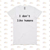 I don't like humans T-shirt | Otaku-taco clothes for woman_online | Short sleeve design Printed chest Available in white O-neckline 100% cotton